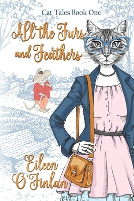 All the Fur and Feathers by O'Finlan, Eileen