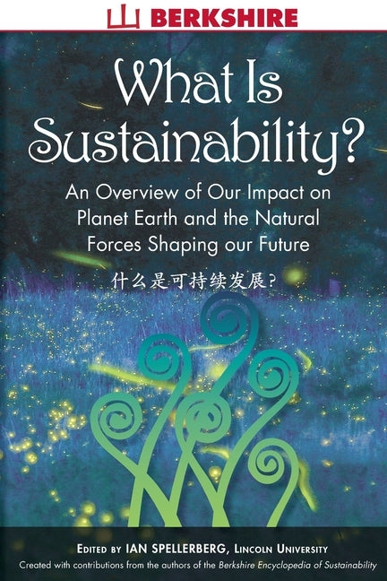 What Is Sustainability?: An Overview of Our Impact on Planet Earth and the Natural Forces Shaping Our Future by Spellerberg, Ian