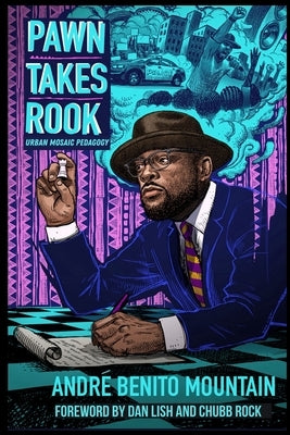Pawn Takes Rook: Urban Mosaic Pedagogy by Lish, Dan
