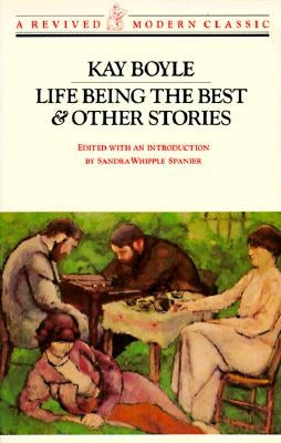 Life Being the Best and Other Stories by Boyle, Kay