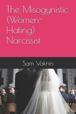 The Misogynistic (Women-Hating) Narcissist by Rangelovska, Lidija