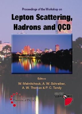 Lepton Scattering, Hadrons and Qcd, Procs of the Workshop by Melnitchouk, W.