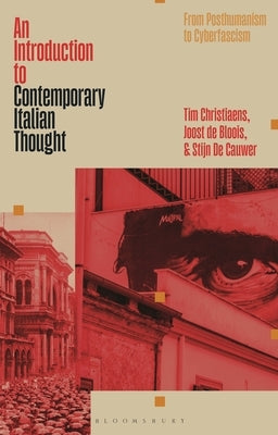 An Introduction to Contemporary Italian Thought: From Posthumanism to Cyberfascism by Christiaens, Tim