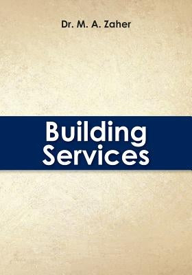 Building Services by Zaher, M. a.