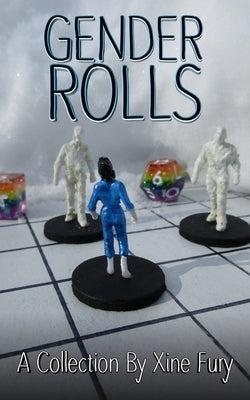 Gender Rolls by Fury, Xine
