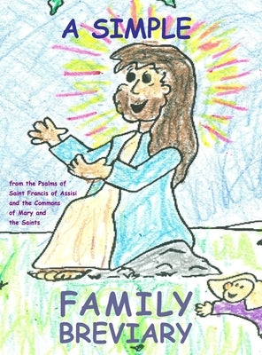 A Simple Family Breviary, Large Print Edition: for Home, School, or Work by Wolf, Stephen Joseph