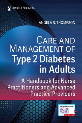 Care and Management of Type 2 Diabetes in Adults: A Handbook for Nurse Practitioners by Thompson, Angela