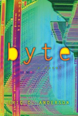 Byte by Anderson, Eric C.