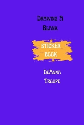 Drawing A Blank Sticker Book by Troupe, Deanna