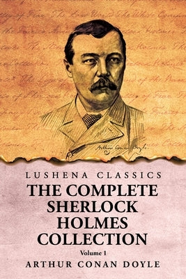 The Complete Sherlock Holmes Collection V1 by Arthur Conan Doyle