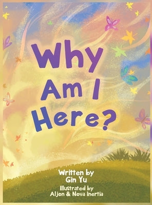 Why Am I Here? by Yu, Gin