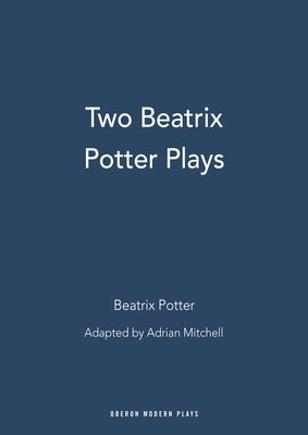 Two Beatrix Potter Plays by Potter, Beatrix