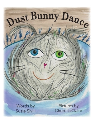 Dust Bunny Dance by Sivill, Susie M.