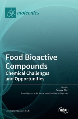 Food Bioactive Compounds: Chemical Challenges and Opportunities by Slim, Smaoui