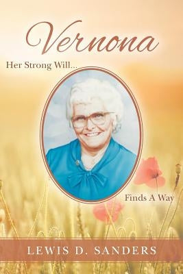Vernona: Her Strong Will Finds a Way by Sanders, Lewis D.