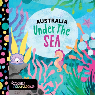 Australia: Under the Sea by Rainbow, Kasey