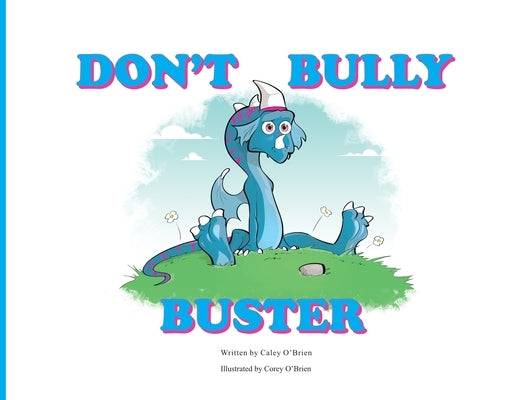 Don't Bully Buster by O'Brien, Caley
