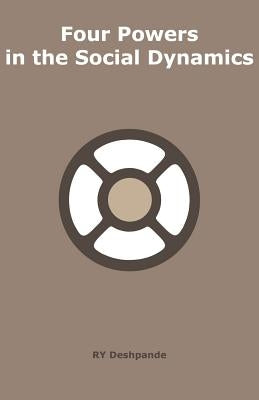 Four Powers in the Social Dynamics by Deshpande, Ry