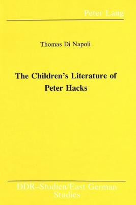 The Children's Literature of Peter Hacks by Zipser, Richard A.