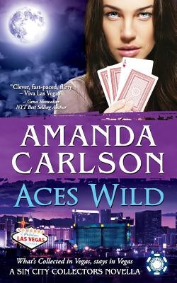 Aces Wild: A Sin City Collectors Novella by Carlson, Amanda