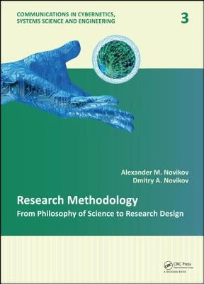 Research Methodology: From Philosophy of Science to Research Design by Novikov, Alexander M.