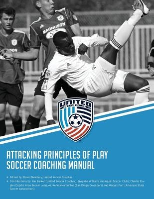 Attacking Principles of Play Soccer Coaching Manual by Barker, Ian