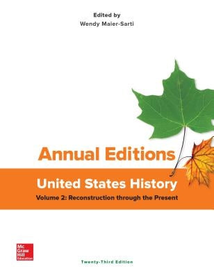 Annual Editions: United States History, Volume 2: Reconstruction Through the Present by Maier-Sarti, Wendy