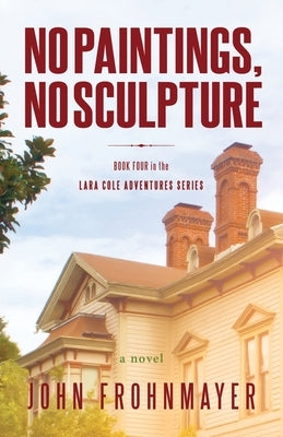 No Paintings, No Sculpture by Frohnmayer, John