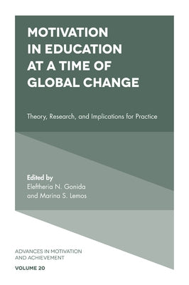 Motivation in Education at a Time of Global Change: Theory, Research, and Implications for Practice by Gonida, Eleftheria N.