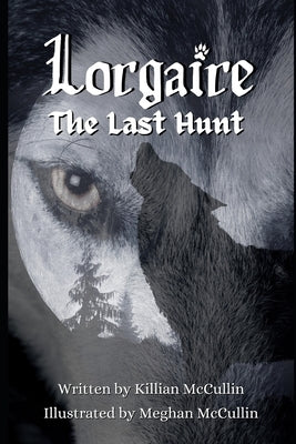 Lorgaire: The Last Hunt by McCullin, Meghan