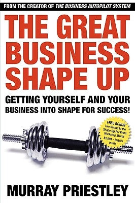 The Great Business Shape-Up by Priestley, Murray