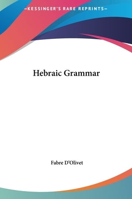 Hebraic Grammar by D'Olivet, Fabre