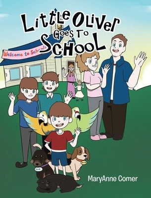 Little Oliver Goes to School by Comer, Maryanne