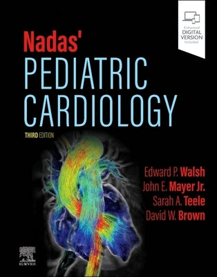 Nadas' Pediatric Cardiology by Walsh, Edward P.