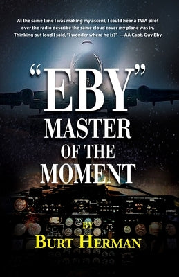 "Eby": Master of the Moment by Herman, Burt
