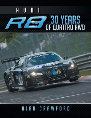 Audi R8 30 Years of Quattro Awd by Crawford, Alan