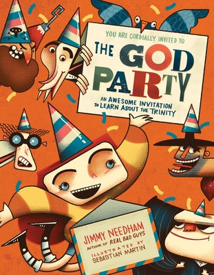 The God Party: An Awesome Invitation to Learn about the Trinity by Needham, Jimmy