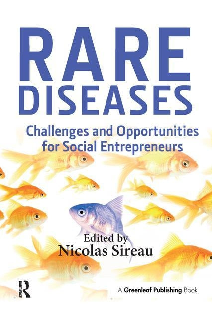 Rare Diseases: Challenges and Opportunities for Social Entrepreneurs by Sireau, Nicolas
