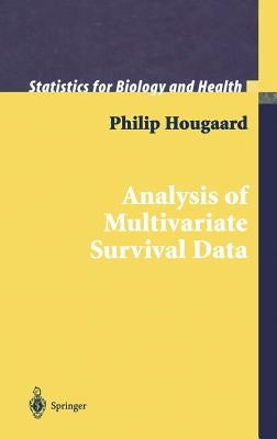 Analysis of Multivariate Survival Data by Hougaard, Philip