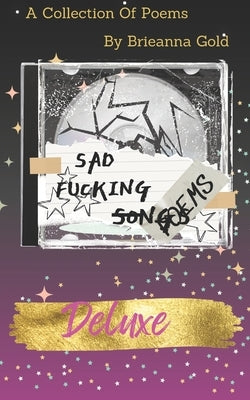 Sad Fucking Poems by Gold, Brieanna