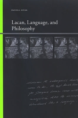 Lacan, Language, and Philosophy by Grigg, Russell