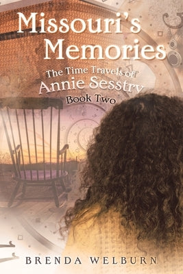 Missouri's Memories: Book Two in the Time Travels of Annie Sesstry by Welburn, Brenda