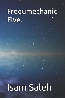 Frequmechanic Five. by Saleh M. Inst, Isam Taher
