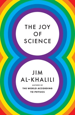 The Joy of Science by Al-Khalili, Jim