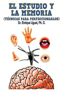 El estudio y la Memoria: (COLOR) Técnicas para perfeccionarla by Uguet, Enrique