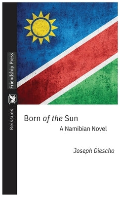 Born of the Sun: A Namibian Novel by Diescho, Joseph