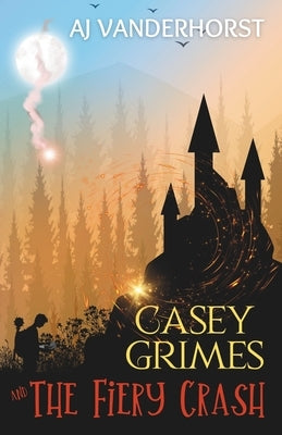 The Fiery Crash: Casey Grimes #4 by Vanderhorst, Aj