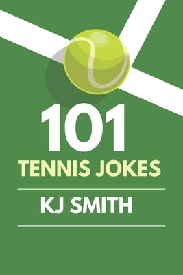 Jokes About Tennis by Smith, Kj