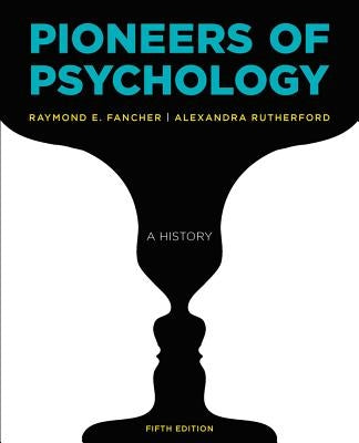 Pioneers of Psychology by Fancher, Raymond E.