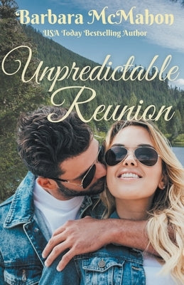 Unpredictable Reunion by McMahon, Barbara